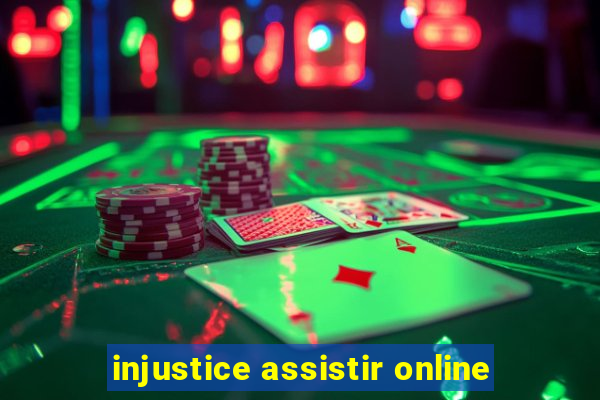 injustice assistir online